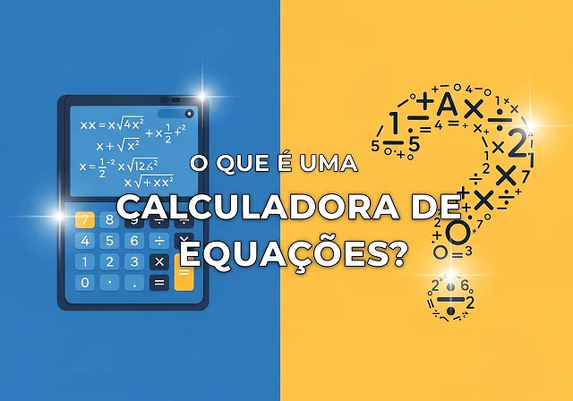 O que é uma Calculadora de Equações?