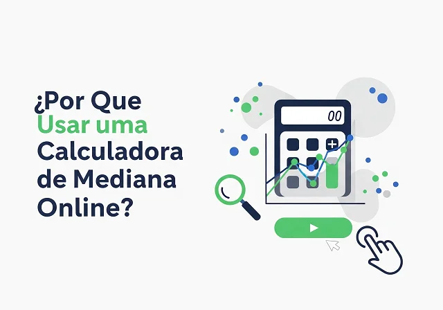 Por Que Usar uma Calculadora de Mediana Online?