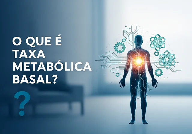 O que é Taxa Metabólica Basal (BMR)?