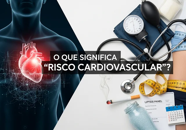 O que significa “Risco Cardiovascular”?