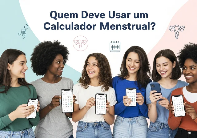 Quem Deve Usar um Calculador Menstrual?