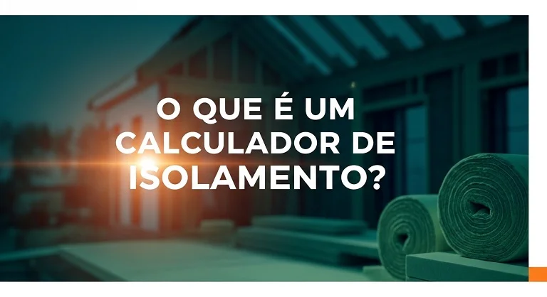 O que é uma Calculadora de Isolamento?