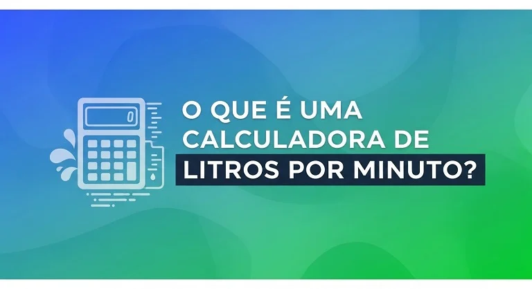 O que é uma Calculadora de Litros por Minuto