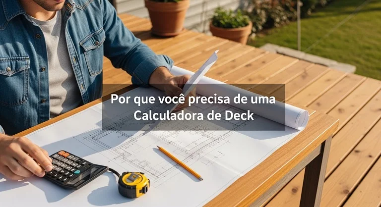 Por que você precisa de uma Calculadora de Deck